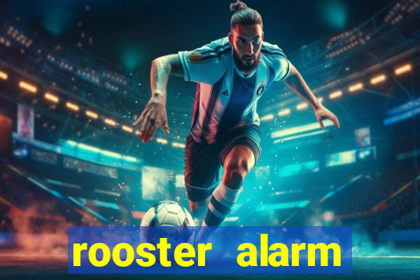 rooster alarm motorola download